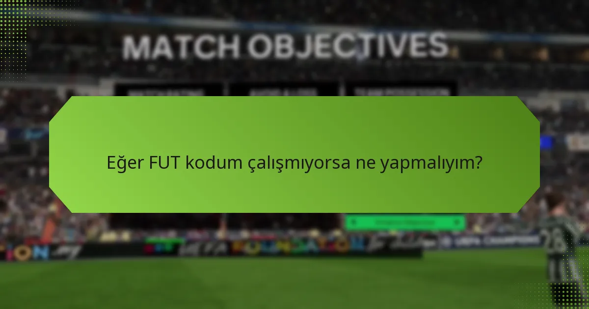 FUT kodlarını nasıl kullanırım?