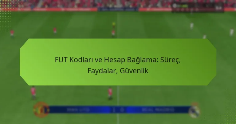 featured-image-fut-kodlari-ve-hesap-baglama-surec-faydalar-guvenlik
