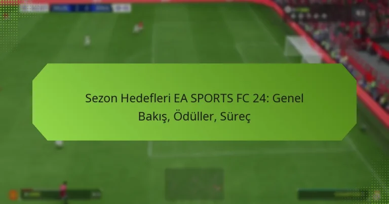 featured-image-sezon-hedefleri-ea-sports-fc-24-genel-bakis-oduller-surec