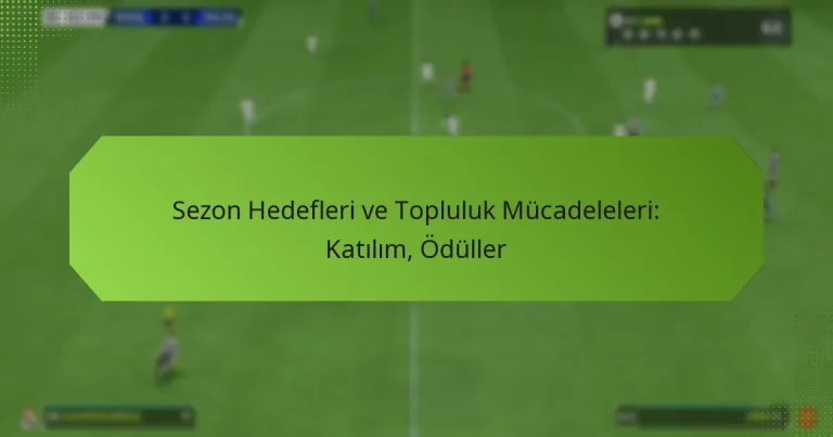 featured-image-sezon-hedefleri-ve-topluluk-mucadeleleri-katilim-oduller