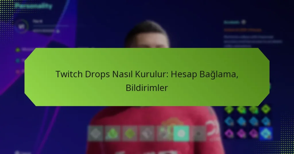 featured-image-twitch-drops-nasil-kurulur-hesap-baglama-bildirimler