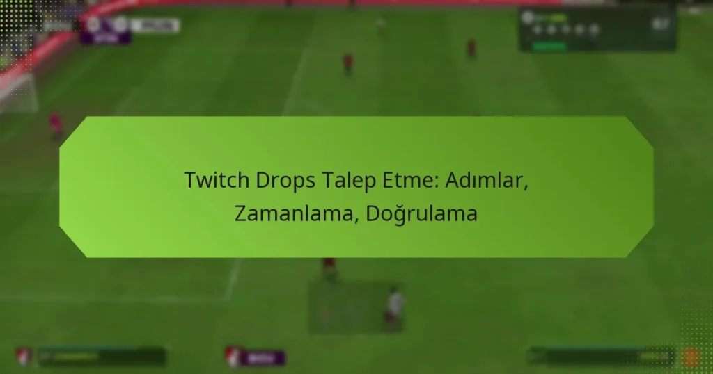 featured-image-twitch-drops-talep-etme-adimlar-zamanlama-dogrulama