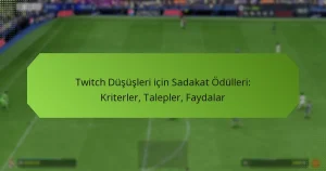 featured-image-twitch-dususleri-icin-sadakat-odulleri-kriterler-talepler-faydalar