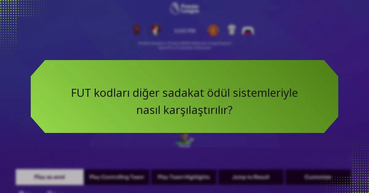 FUT kodlarını kazanmak için hangi kriterler gereklidir?