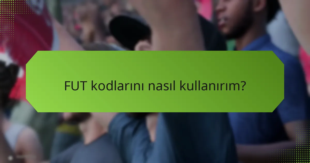 FUT kodu kullanım sürecinde herhangi bir güncelleme var mı?