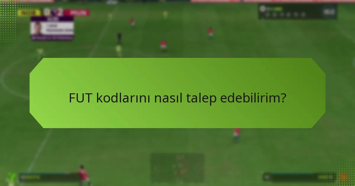 Hangi platformlar FUT kodu kullanımını destekliyor?