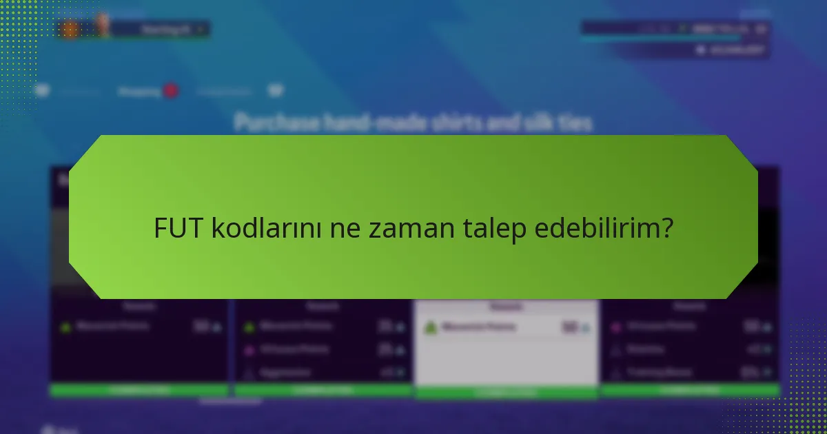 FUT kodlarını talep etmek için uygunluk kriterleri nelerdir?