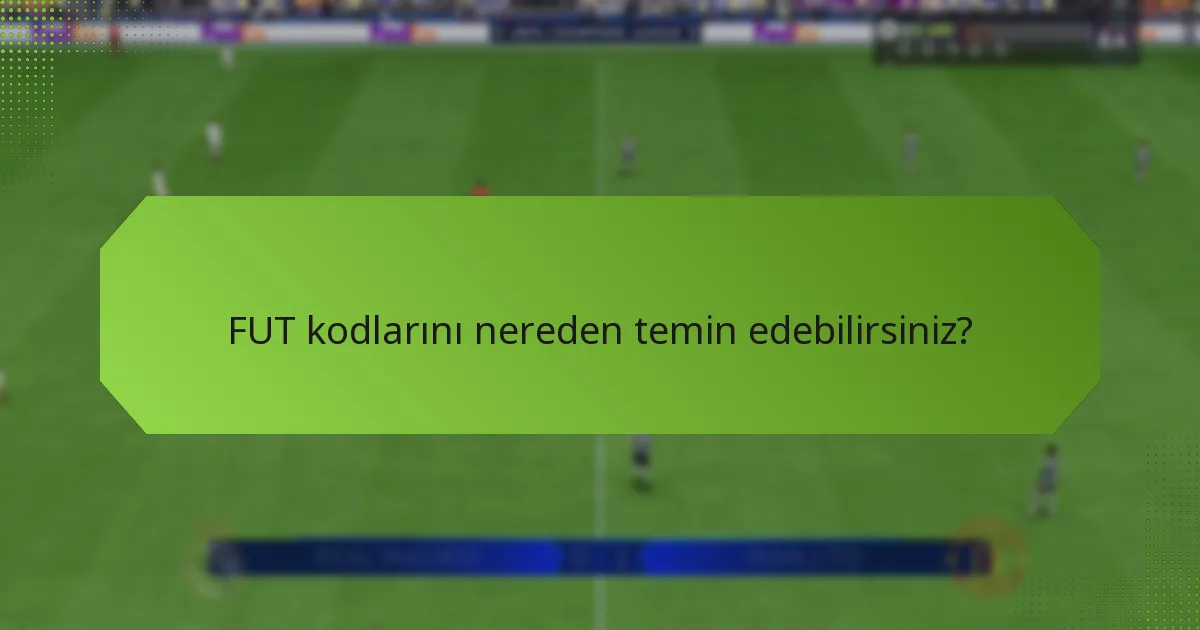 FIFA Ultimate Team’de FUT kodları nasıl kullanılır?
