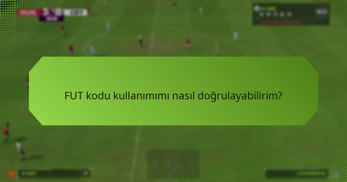 FUT kodu kullanımında yaygın sorunlar nelerdir?