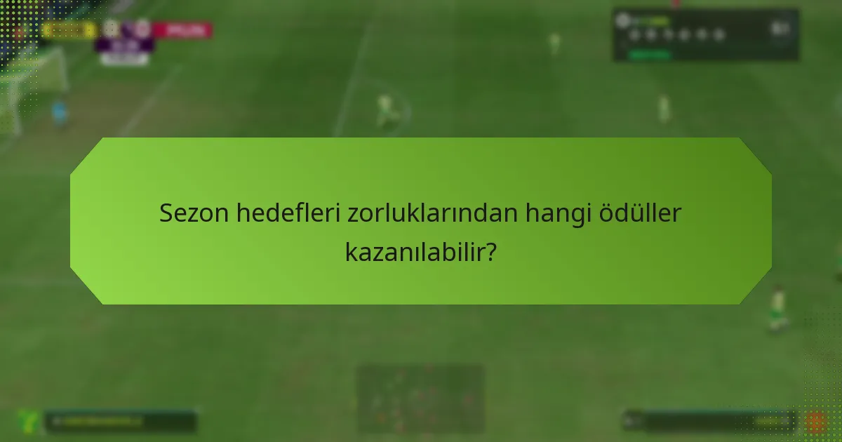 Farklı sezon hedefleri zorlukları nasıl karşılaştırılır?