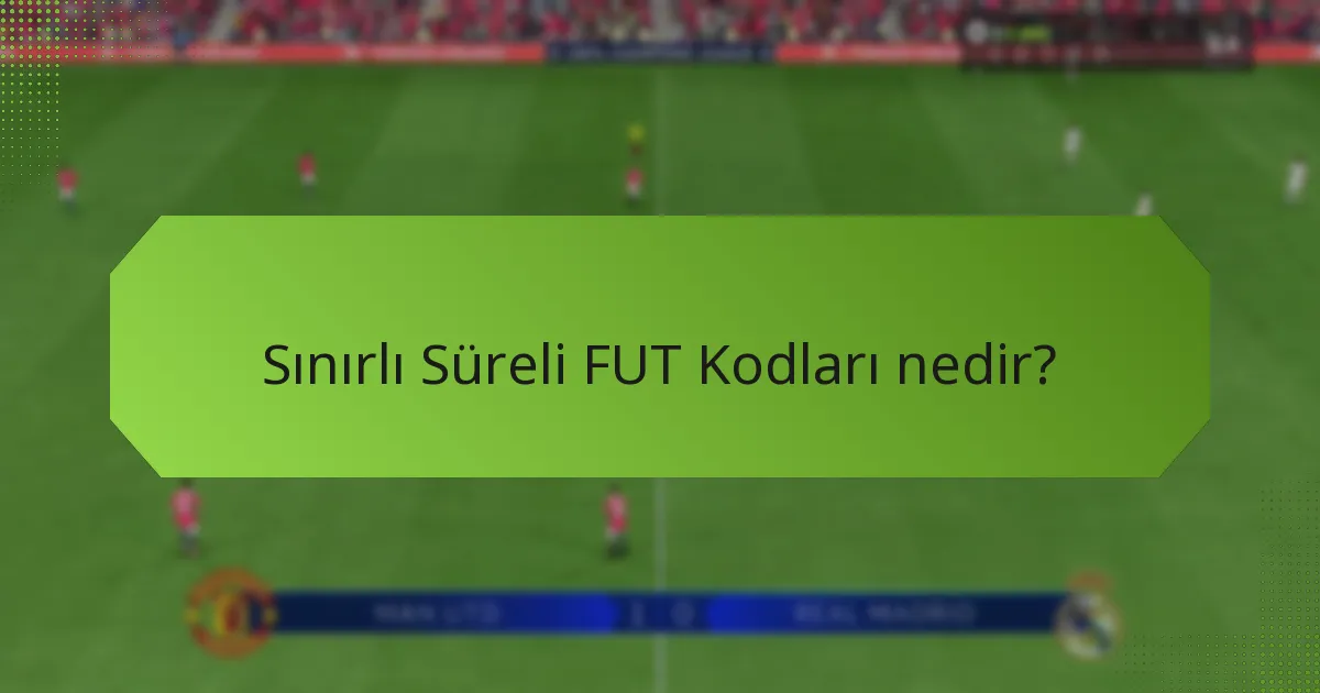 Sınırlı Süreli FUT Kodları ile hangi özel eşyaları alabilirim?